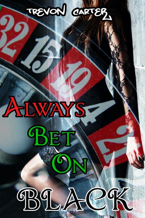 Cover of the book Always Bet on Black by Trevon Carter, Trevon Carter