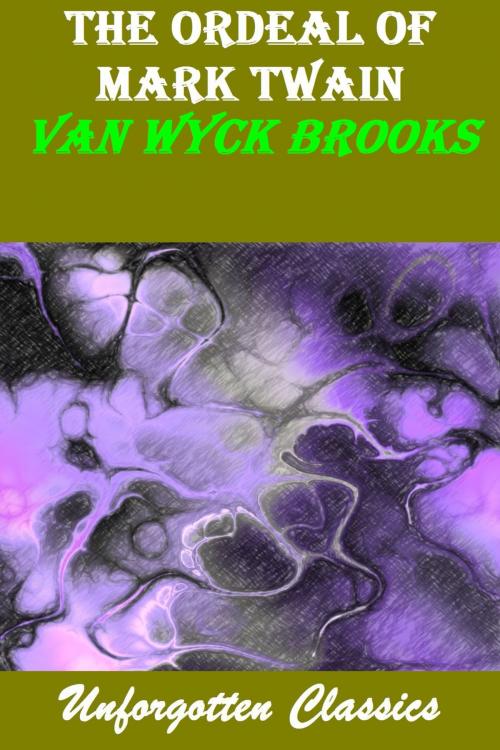Cover of the book THE ORDEAL OF MARK TWAIN by VAN WYCK BROOKS, Liongate Press