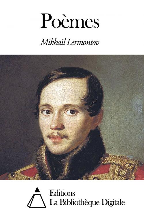 Cover of the book Poèmes by Mikhaïl Lermontov, Editions la Bibliothèque Digitale