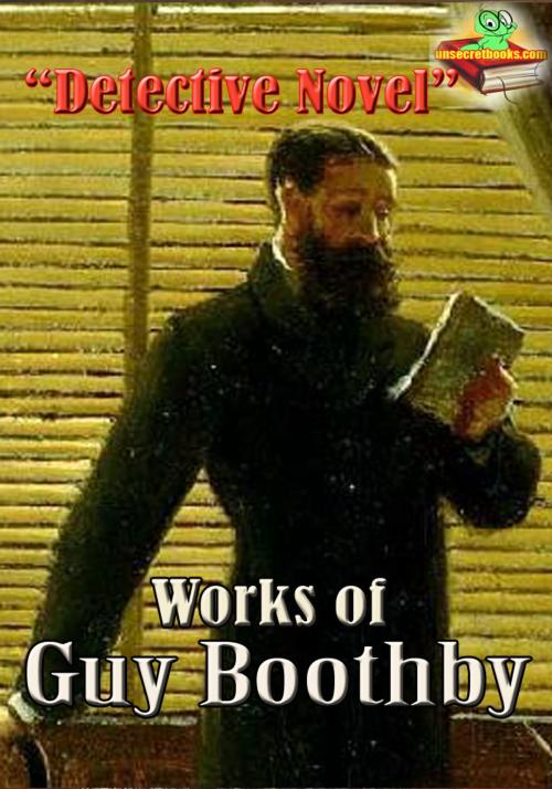Cover of the book Works of Guy Boothby : Dr. Nikola Series, and more! ( 12 Works ) by Guy Boothby, Unsecretbooks.com