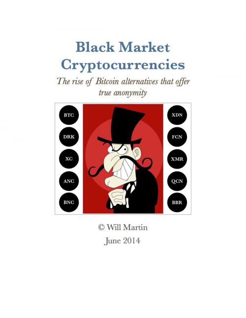 Cover of the book Black Market Cryptocurrencies by Will Martin, willmartin.com