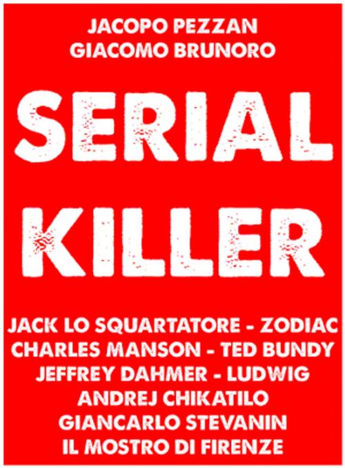 Cover of the book Serial Killer by Jacopo Pezzan, Giacomo Brunoro, LA CASE