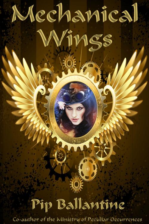 Cover of the book Mechanical Wings by Pip Ballantine, Imagine That! Studios