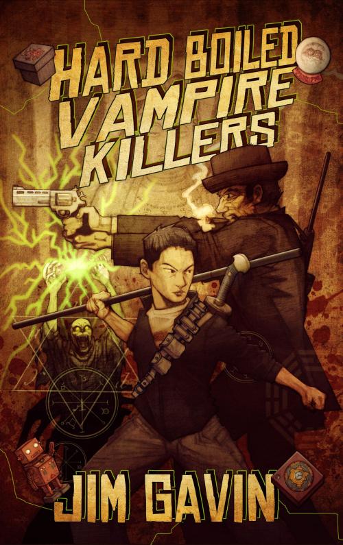 Cover of the book Hard Boiled Vampire Killers by Jim Gavin, Jim Gavin