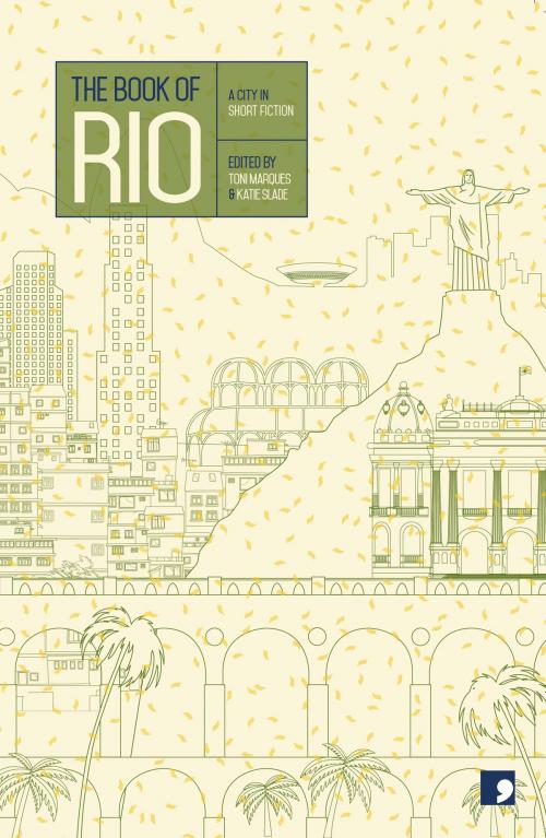 Cover of the book The Book of Rio by Cesar Cardoso, Joao Gilberto Noll, Domingos Pellegrini, Comma Press