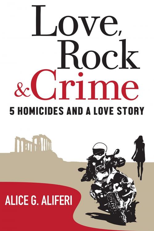 Cover of the book Love, Rock and Crime by A. G. Aliferi, A. G. Aliferi