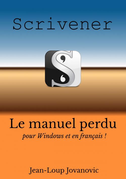 Cover of the book Scrivener pour Windows by Jean-Loup Jovanovic, Jean-Loup Jovanovic