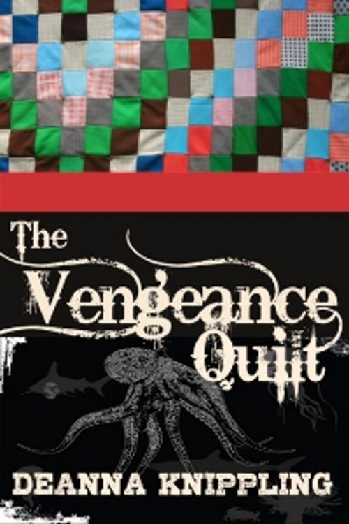 Cover of the book The Vengeance Quilt by DeAnna Knippling, Wonderland Press