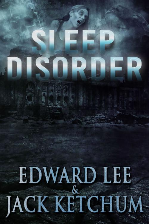 Cover of the book Sleep Disorder by Jack Ketchum, Edward Lee, Crossroad Press
