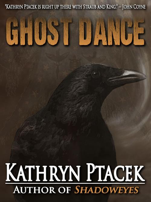 Cover of the book Ghost Dance by Kathryn Ptacek, Crossroad Press
