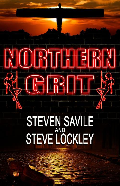 Cover of the book Northern Grit by Steven Savile, Steve Lockley, Crossroad Press
