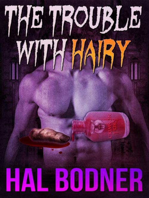 Cover of the book The Trouble With Hairy by Hal Bodner, Crossroad Press