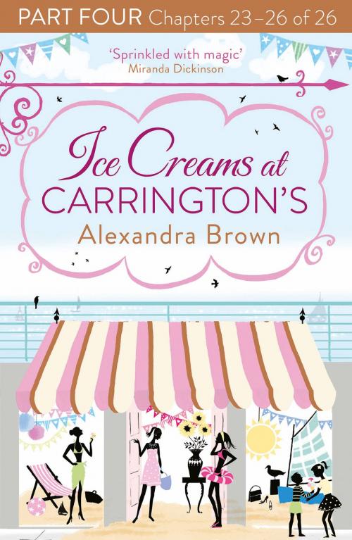 Cover of the book Ice Creams at Carrington’s: Part Four, Chapters 23–26 of 26 by Alexandra Brown, HarperCollins Publishers