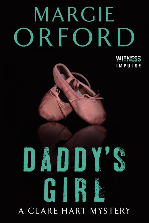 Cover of the book Daddy's Girl by Margie Orford, Witness Impulse