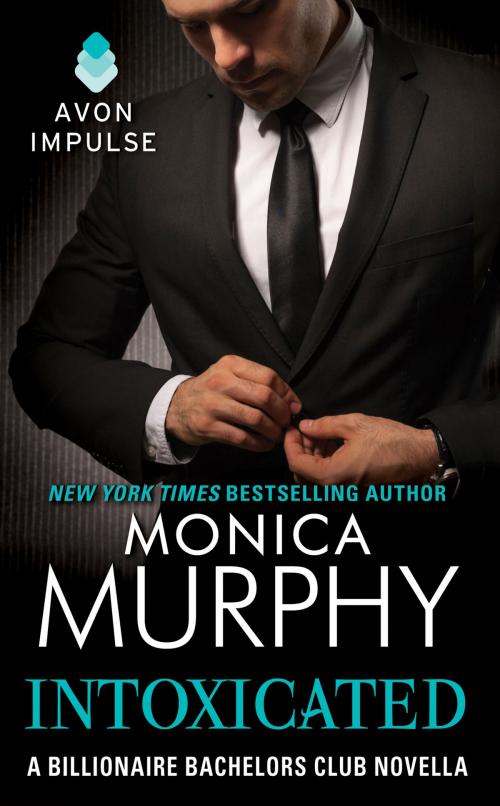 Cover of the book Intoxicated by Monica Murphy, Avon Impulse