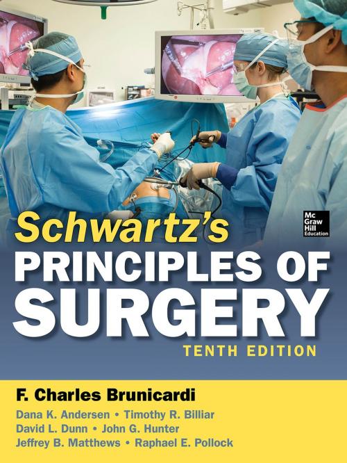 Cover of the book Schwartz's Principles of Surgery, 10th edition by F. Charles Brunicardi, Dana K. Andersen, Timothy R. Billiar, David L. Dunn, John G. Hunter, Jeffrey B. Matthews, Raphael E. Pollock, McGraw-Hill Education