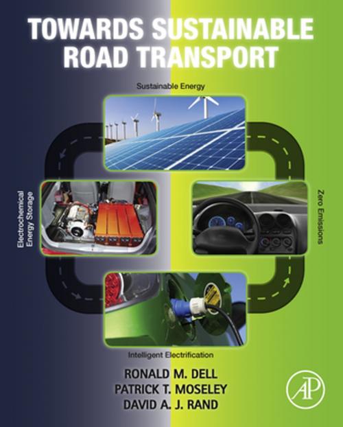 Cover of the book Towards Sustainable Road Transport by Ronald M. Dell, Patrick T. Moseley, David A. J. Rand, Elsevier Science