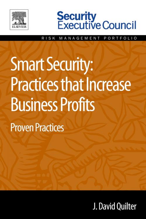Cover of the book Smart Security: Practices that Increase Business Profits by J. David Quilter, Elsevier Science