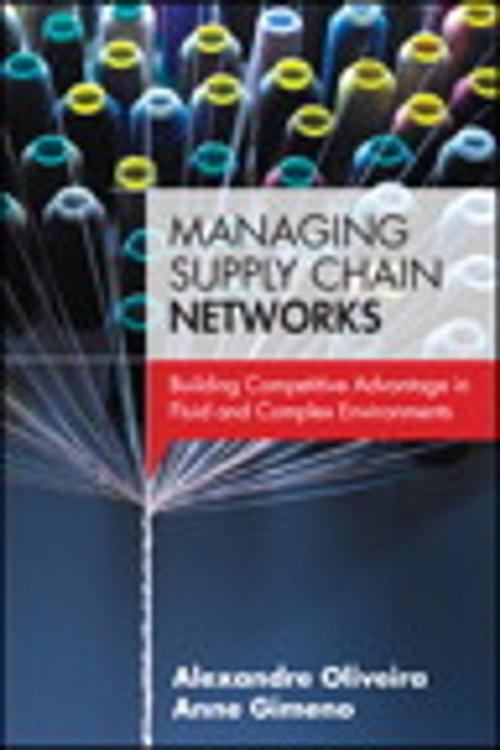 Cover of the book Managing Supply Chain Networks by Alexandre Oliveira, Anne Gimeno, Pearson Education