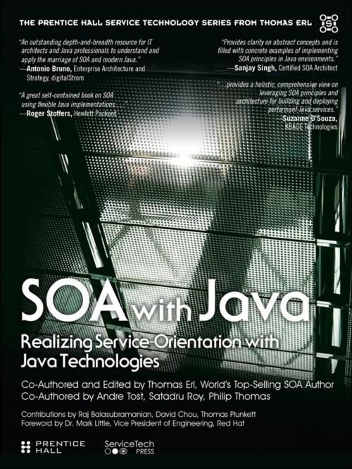 Cover of the book SOA with Java by Thomas Erl, Andre Tost, Satadru Roy, Philip Thomas, Raj Balasubramanian, David Chou, Thomas Plunkett, Pearson Education