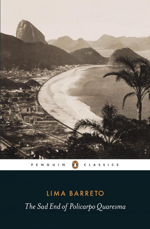 Cover of the book The Sad End of Policarpo Quaresma by Lima Barreto, Penguin Books Ltd