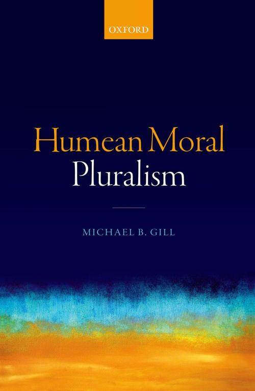 Cover of the book Humean Moral Pluralism by Michael B. Gill, OUP Oxford