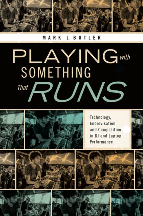Cover of the book Playing with Something That Runs by Mark J. Butler, Oxford University Press