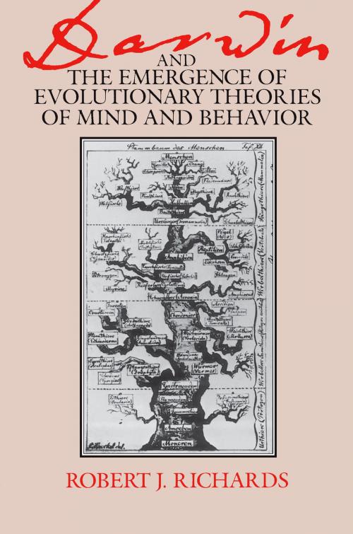 Cover of the book Darwin and the Emergence of Evolutionary Theories of Mind and Behavior by Robert J. Richards, University of Chicago Press