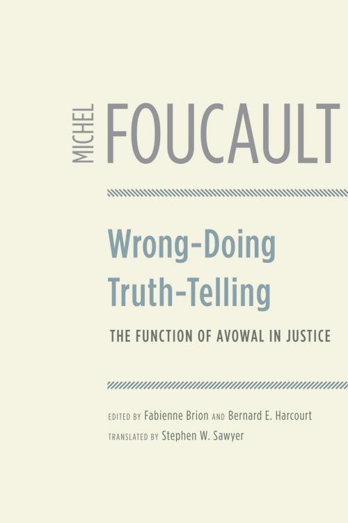 Cover of the book Wrong-Doing, Truth-Telling by Michel Foucault, University of Chicago Press