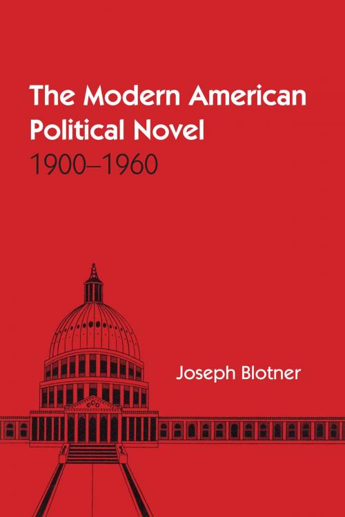 Cover of the book The Modern American Political Novel by Joseph Blotner, University of Texas Press