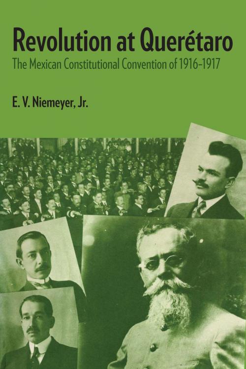 Cover of the book Revolution at Querétaro by E.V., Jr. Niemeyer, University of Texas Press