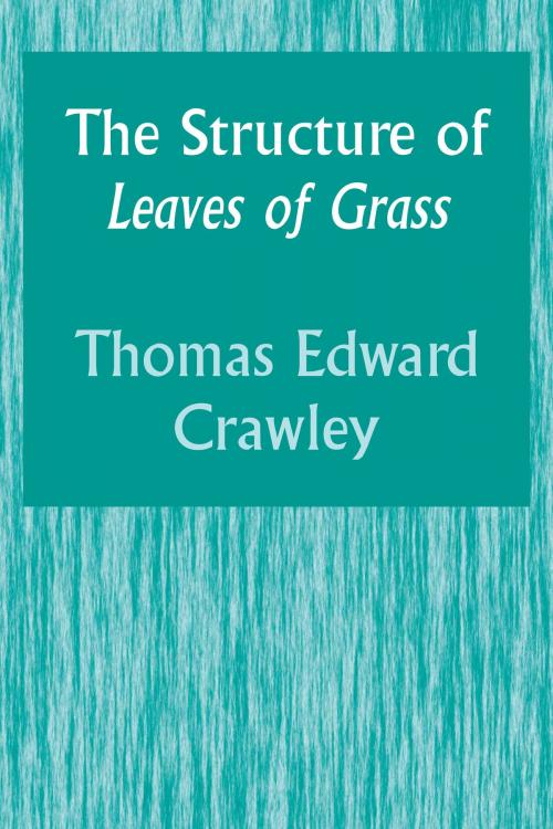 Cover of the book The Structure of Leaves of Grass by Thomas Edward Crawley, University of Texas Press