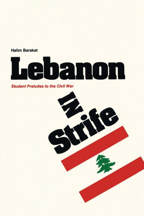 Cover of the book Lebanon in Strife by Halim Barakat, University of Texas Press