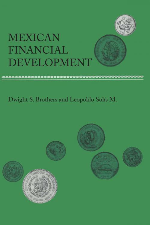 Cover of the book Mexican Financial Development by Dwight S. Brothers, Leopoldo Solís M., University of Texas Press