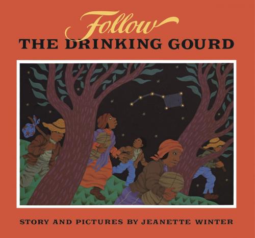 Cover of the book Follow the Drinking Gourd by Jeanette Winter, Random House Children's Books
