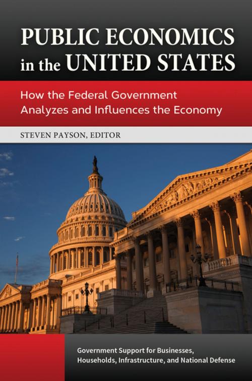 Cover of the book Public Economics in the United States: How the Federal Government Analyzes and Influences the Economy [3 volumes] by , ABC-CLIO