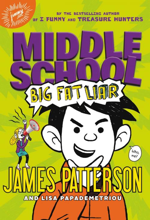 Cover of the book Middle School: Big Fat Liar by James Patterson, Lisa Papademetriou, Little, Brown and Company