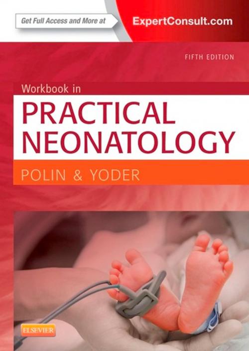 Cover of the book Workbook in Practical Neonatology E-Book by Richard A. Polin, MD, Mervin C. Yoder, MD, Elsevier Health Sciences