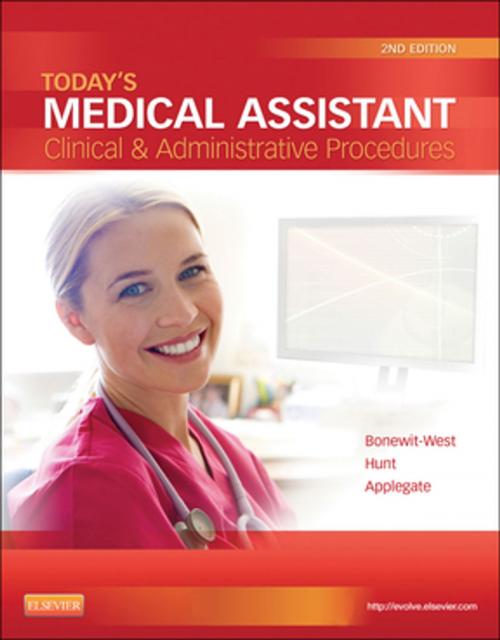 Cover of the book Today's Medical Assistant - E-Book by Kathy Bonewit-West, BS, MEd, Sue Hunt, MA, RN, CMA (AAMA), Edith Applegate, MS, Elsevier Health Sciences