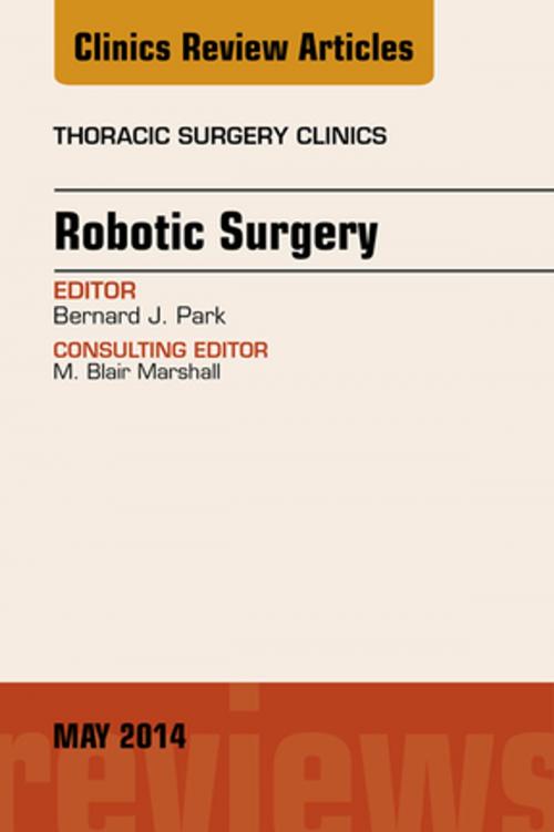 Cover of the book Robotic Surgery, An Issue of Thoracic Surgery Clinics, E-Book by Bernard J. Park, MD, Elsevier Health Sciences