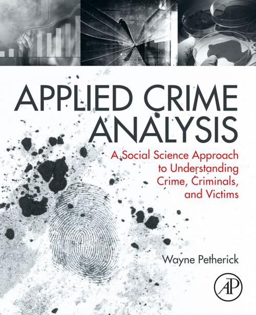 Cover of the book Applied Crime Analysis by Wayne Petherick, BSocSc, MCrim, PhD, Elsevier Science