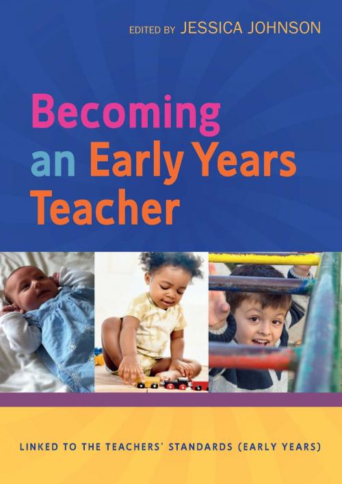 Cover of the book Becoming An Early Years Teacher: From Birth To Five Years by Jessica Johnson, McGraw-Hill Education