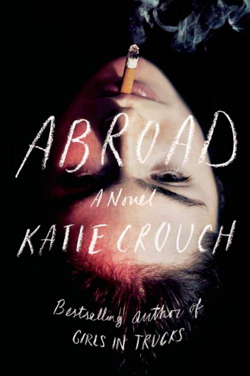Cover of the book Abroad by Katie Crouch, Farrar, Straus and Giroux