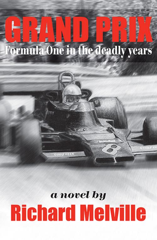 Cover of the book Grand Prix: Formula One in the deadly years by Richard Melville, Richard Melville