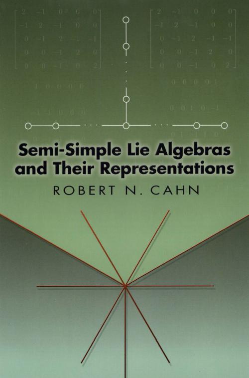 Cover of the book Semi-Simple Lie Algebras and Their Representations by Robert N. Cahn, Dover Publications