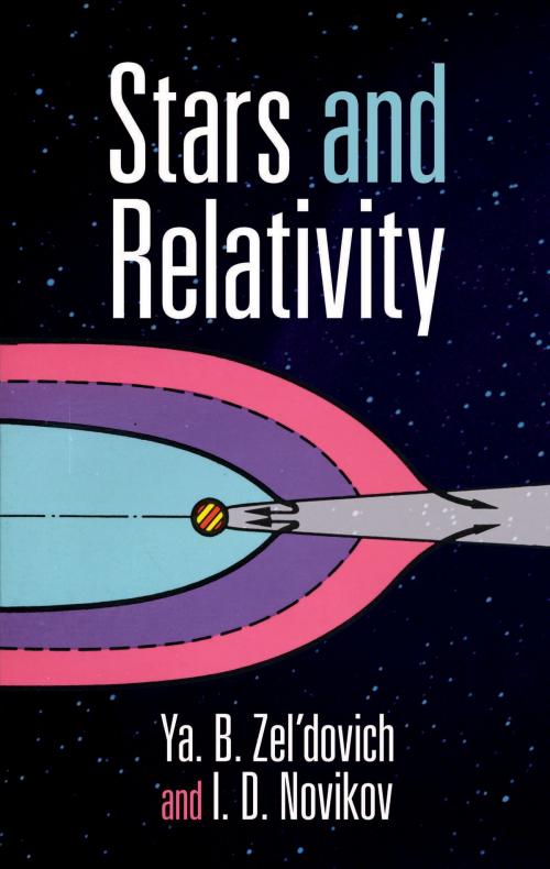 Cover of the book Stars and Relativity by Ya. B. Zel’dovich, I. D. Novikov, Dover Publications