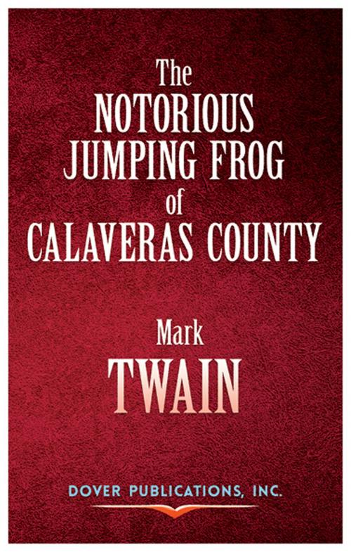 Cover of the book The Notorious Jumping Frog of Calaveras County by , Dover Publications