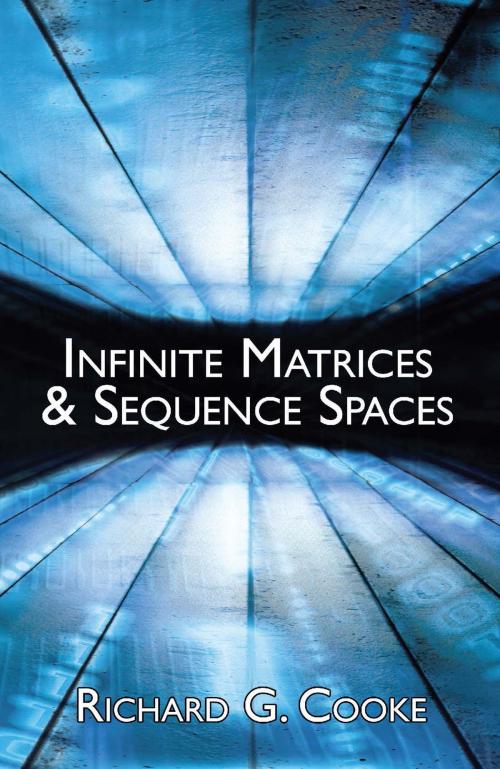 Cover of the book Infinite Matrices and Sequence Spaces by Richard G. Cooke, Dover Publications