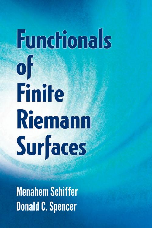 Cover of the book Functionals of Finite Riemann Surfaces by Menahem Schiffer, Donald C. Spencer, Dover Publications