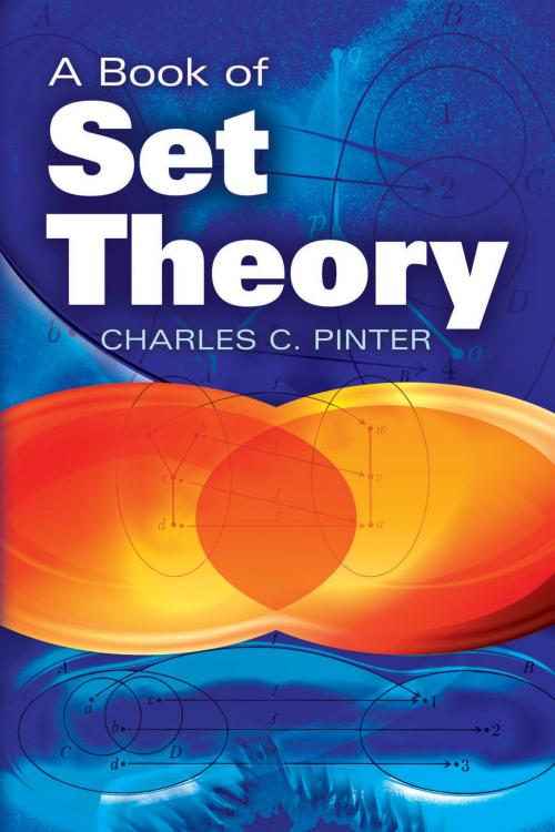 Cover of the book A Book of Set Theory by Charles C Pinter, Dover Publications